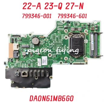 DA0N61MB6G0 Материнская плата для ноутбука HP 22-A 23-Q 27-N Материнская плата 799346-001799346-601 DDR3 100% Полностью протестирована