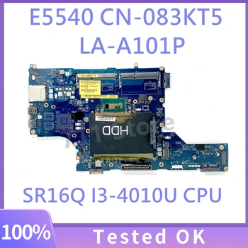 83KT5 083KT5 CN-083KT5 Материнская плата для ноутбука DELL E5540 Материнская плата VAW50 LA-A101P с процессором SR16Q I3-4010U 100% Полностью работает Хорошо