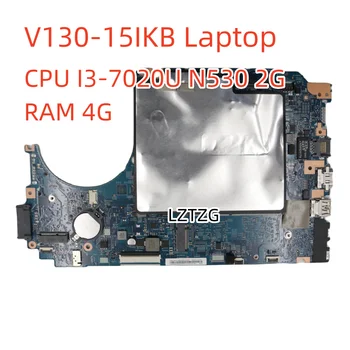 Материнская плата Для ноутбука Lenovo V130-15IKB Mainboard I3-7020UU UMA/N530 2G RAM 4G 5B20R33559 5B20R33549 5B20R33555 5B20S93439