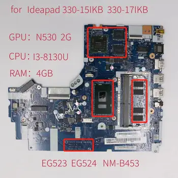 Материнская плата NM-B453 для ноутбука Ideapad 330-15IKB 330-17IKB Процессор: I3-8130U Графический процессор: N530 2G Оперативная память: 4G FRU: 5B20R19884 5B20R19904