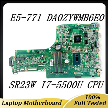 DA0ZYWMB6E0 Для Acer Aspire E5-771 E5-771G N15S-GT-S-A2 840M Материнская плата ноутбука NBMNV11008 с процессором SR23W I7-5500U 100% Протестирована нормально