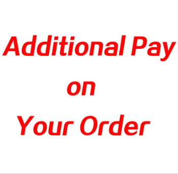 Доплатите за дополнительную плату за ваш заказ, как обсуждалось, или за дополнительную перевозку